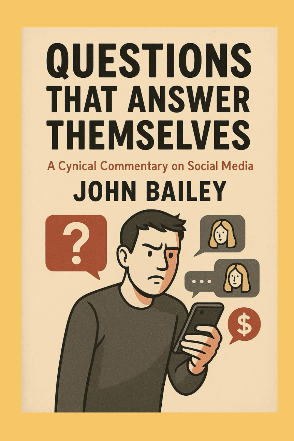 Questions That Answer Themselves: A Cynical Commentary on Social Media (Humor)