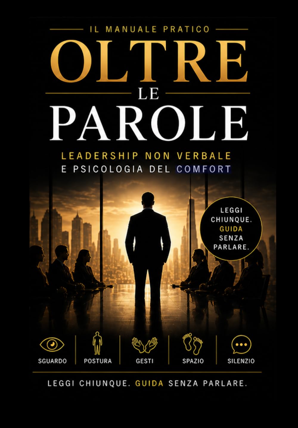 OLTRE LE PAROLE: Leadership non verbale e psicologia del comfort