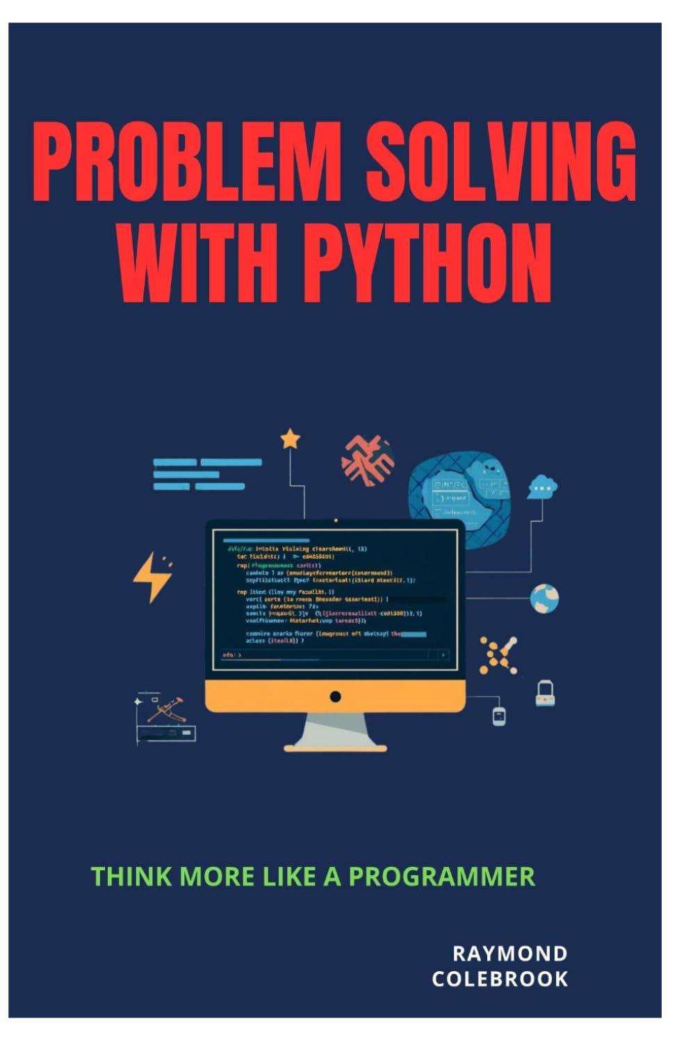 Problem Solving with Python: Think More Like a Programmer