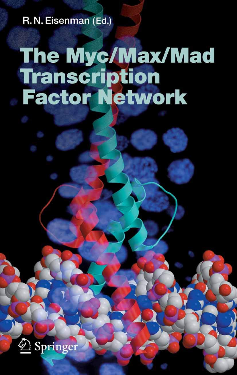 The Myc/Max/Mad Transcription Factor Network: 302 (Current Topics in Microbiology and Immunology, 302)