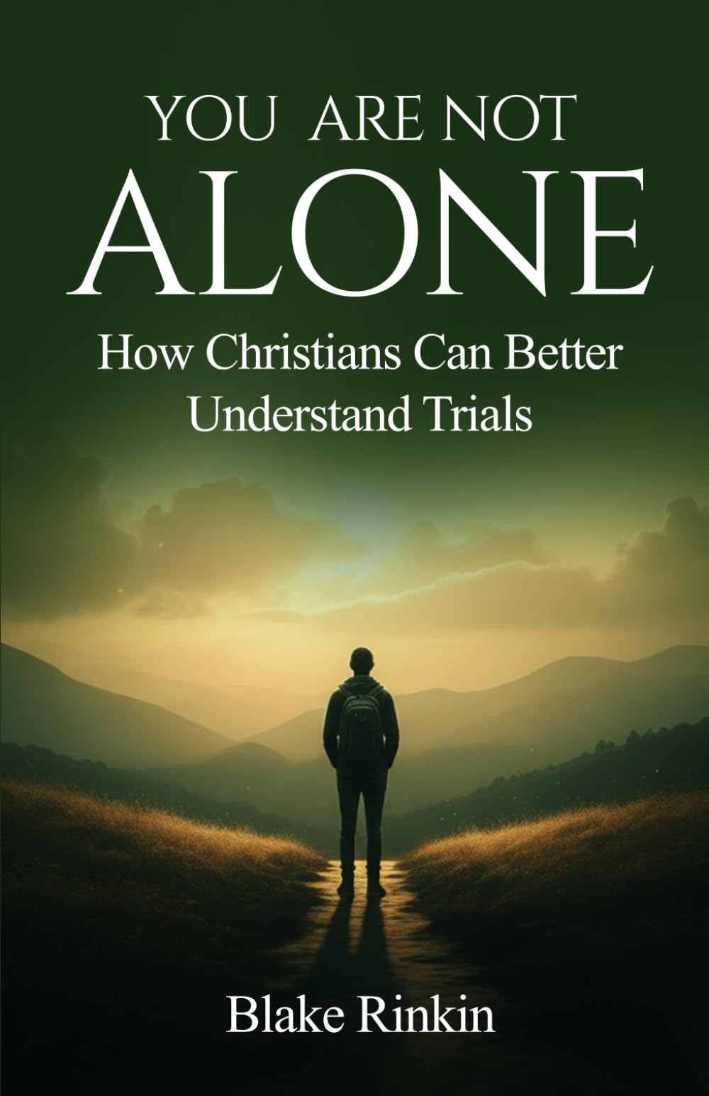 You Are Not Alone: How Christians Can Better Understand Trials