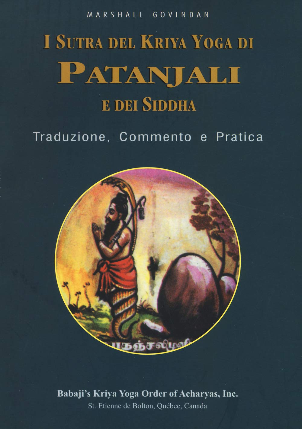 I Sutra Del Kriya Yoga Di Patanjali E Dei Siddha. Traduzione, Commento E Pratica - 4