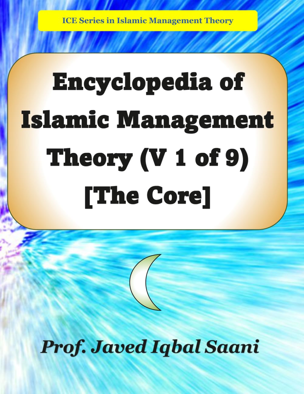 Encyclopedia of Islamic Management Theory (V 1 of 9) [The Core]
