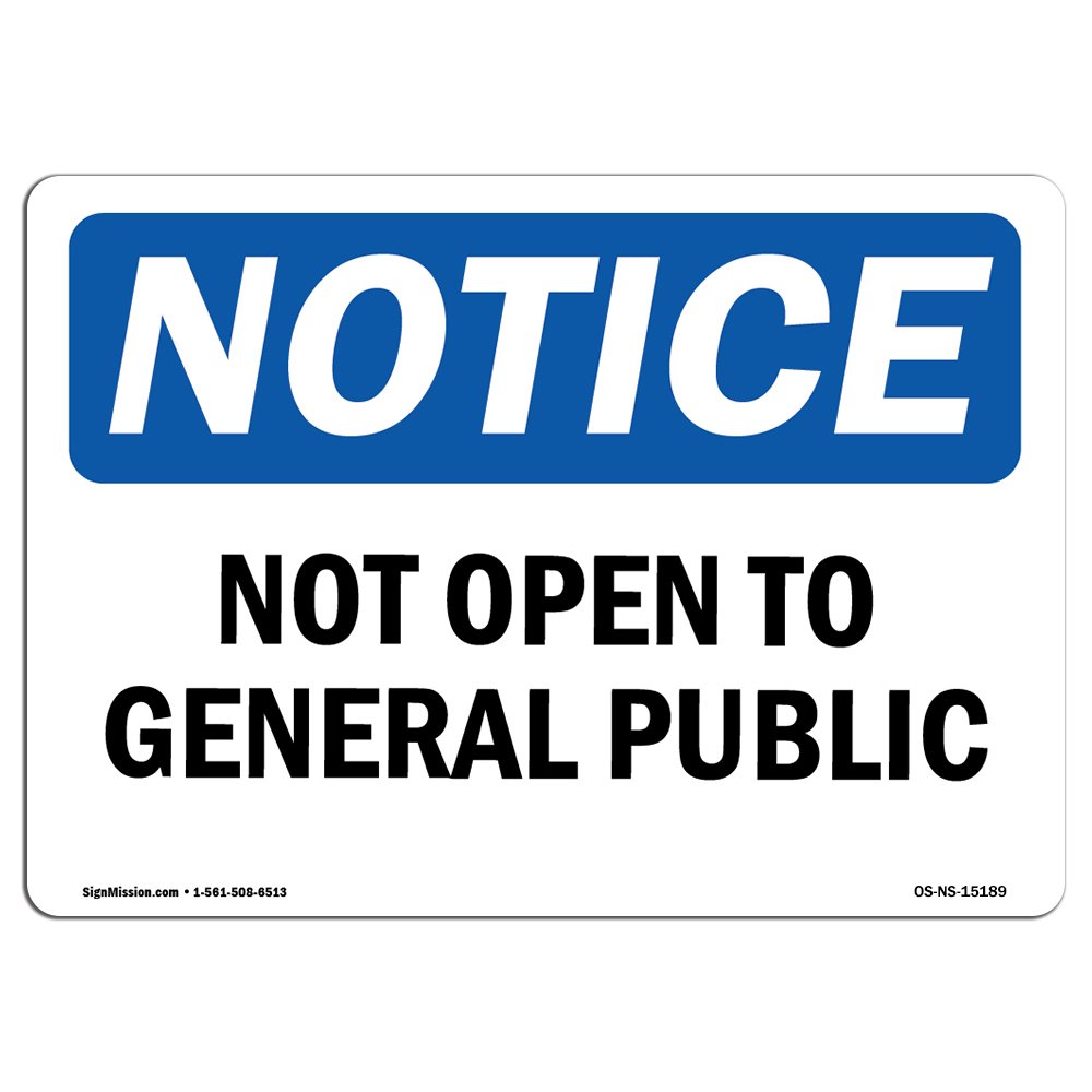 Photo 1 of DENTED***OSHA Notice Sign - Not Open To General Public | Aluminum Sign | Protect Your Business, Construction Site, Warehouse & Shop Area |  Made in the USA, 24" X 18" Aluminum