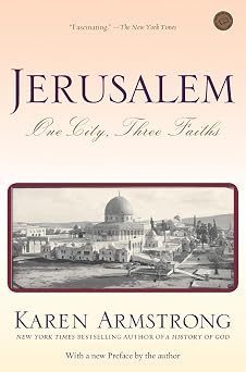 Jerusalem One City, Three Faiths by Karen Armstrong 1997-04-29