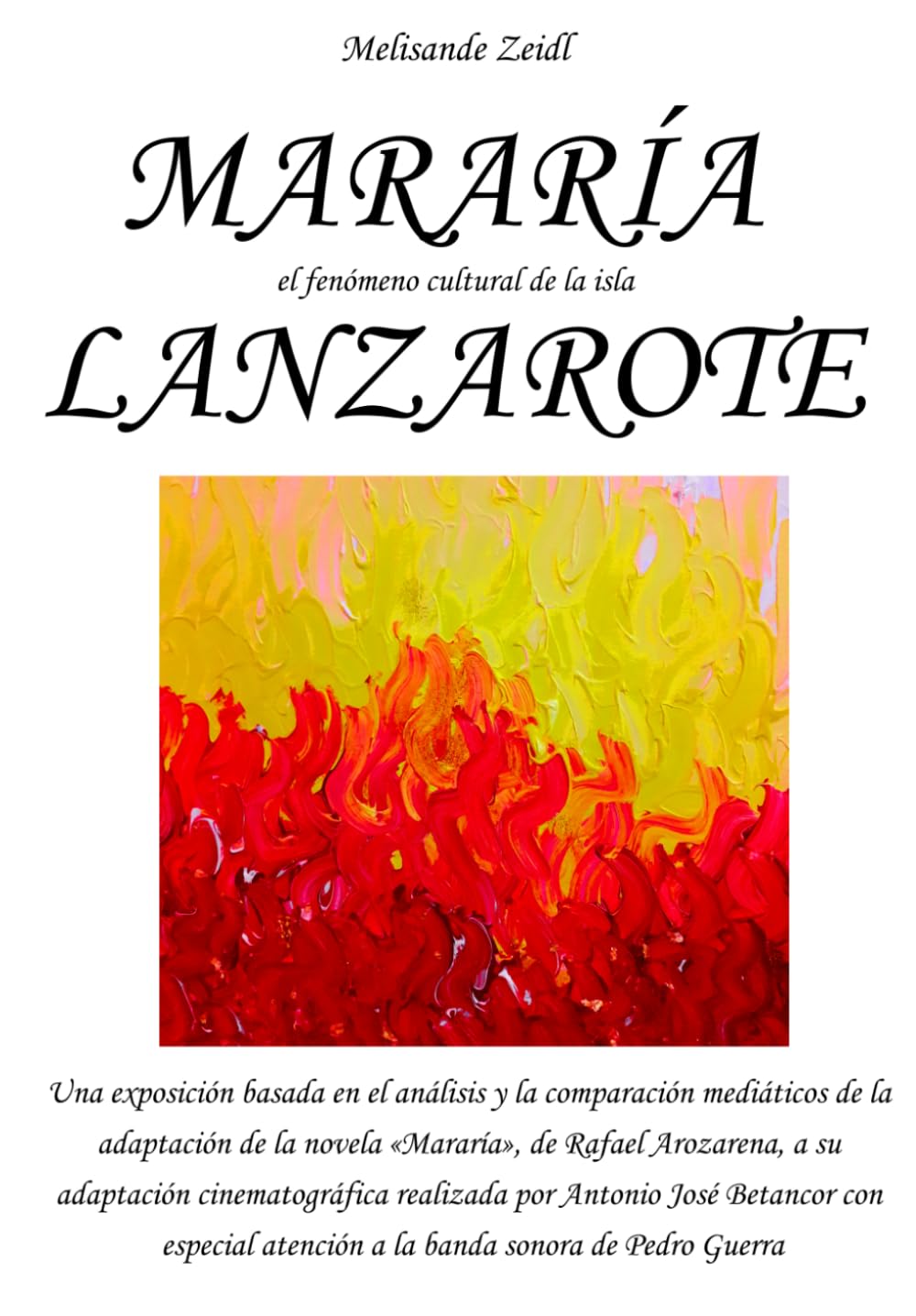 MARARÍA el fenómeno cultural de la isla LANZAROTE: Una exposición basada en el análisis y la comparación mediáticos de la adaptación de la novela ... con es especial atención a la banda sonora