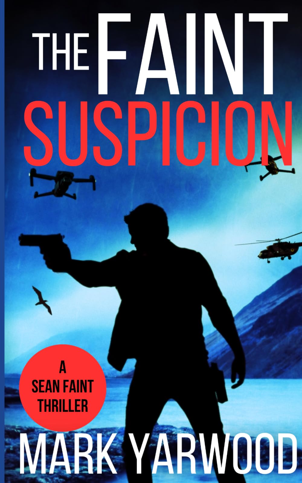 The Faint Suspicion: A gripping action thriller (Sean Faint Series)