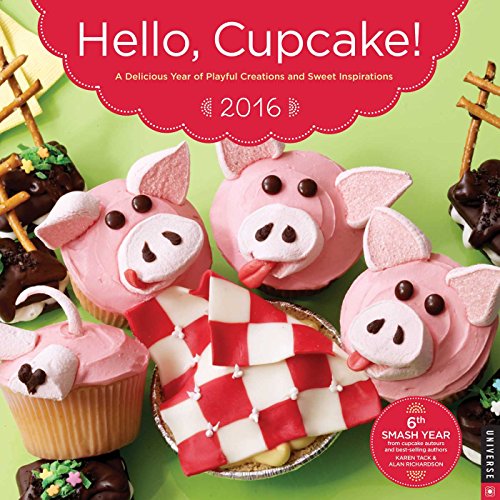 Hello, Cupcake! 2016 Wall Calendar: A Delicious Year of Playful Creations and Sweet Inspirations Hello, Cupcake! 2016 Wall Calendar: A Delicious Year of Playful Creations and Sweet Inspirations