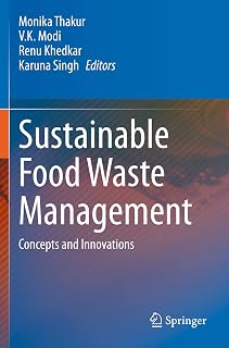 Sustainable Food Waste Management: Concepts and Innovations