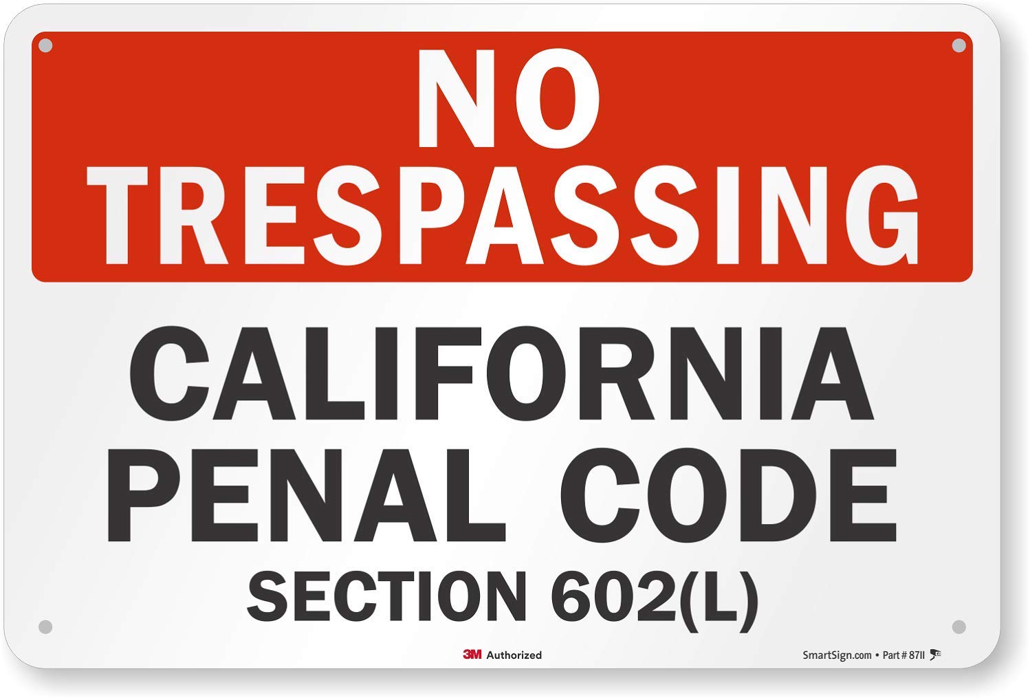 "No Trespassing - California Penal Code, Section 602(L)" Sign By SmartSign | 12" x 18" 3M Engineer Grade Reflective Aluminum-image-41