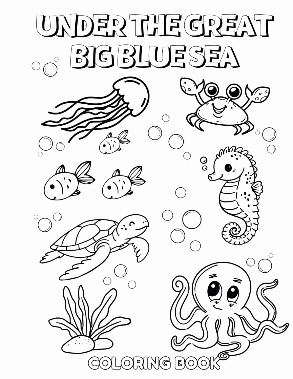 Under The Great Big Blue Sea Coloring Book: Fun and Easy Ocean Animal Coloring Pages for Toddlers and Young Kids