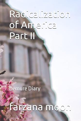 Radicalization of America Part II: Demure Diary
