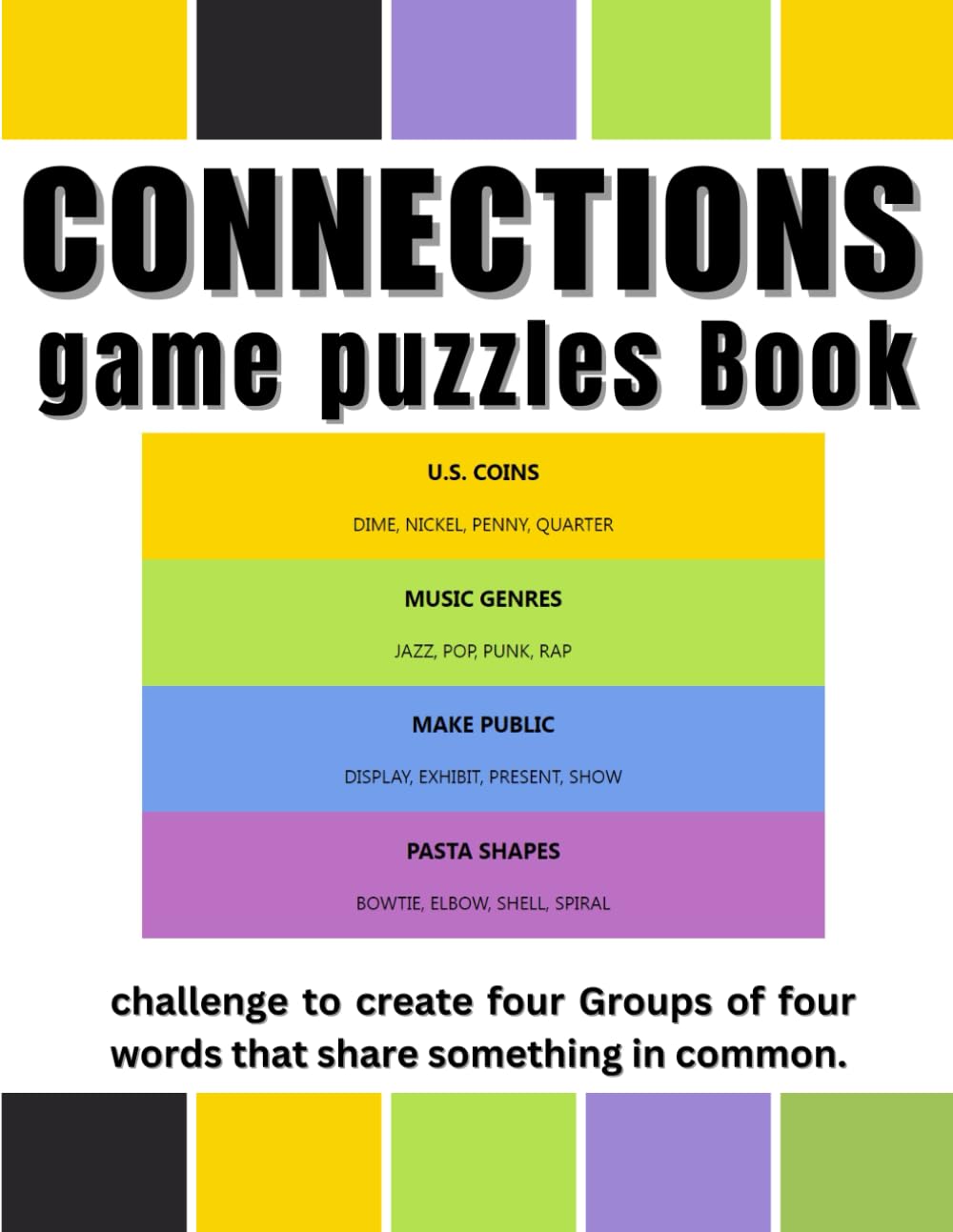 Connections Game Puzzles Book: Challenge to create four Groups of four words that share something in common.