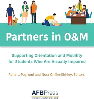 Partners in O&M: Supporting Orientation and Mobility for Students Who Are Visually Impaired