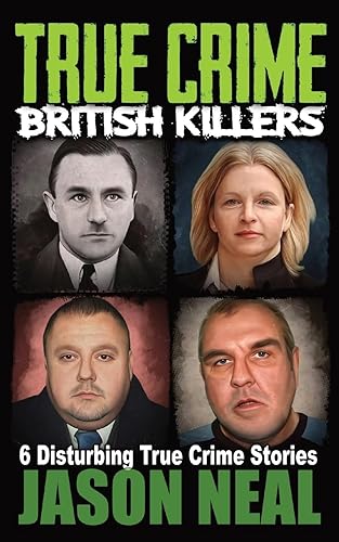 True Crime British Killers - A Prequel: Six Distrubing Stories of some of the UK's Most Brutal Killers: Six Disturbing Stories of some of the UK's Most Brutal Killers: 0