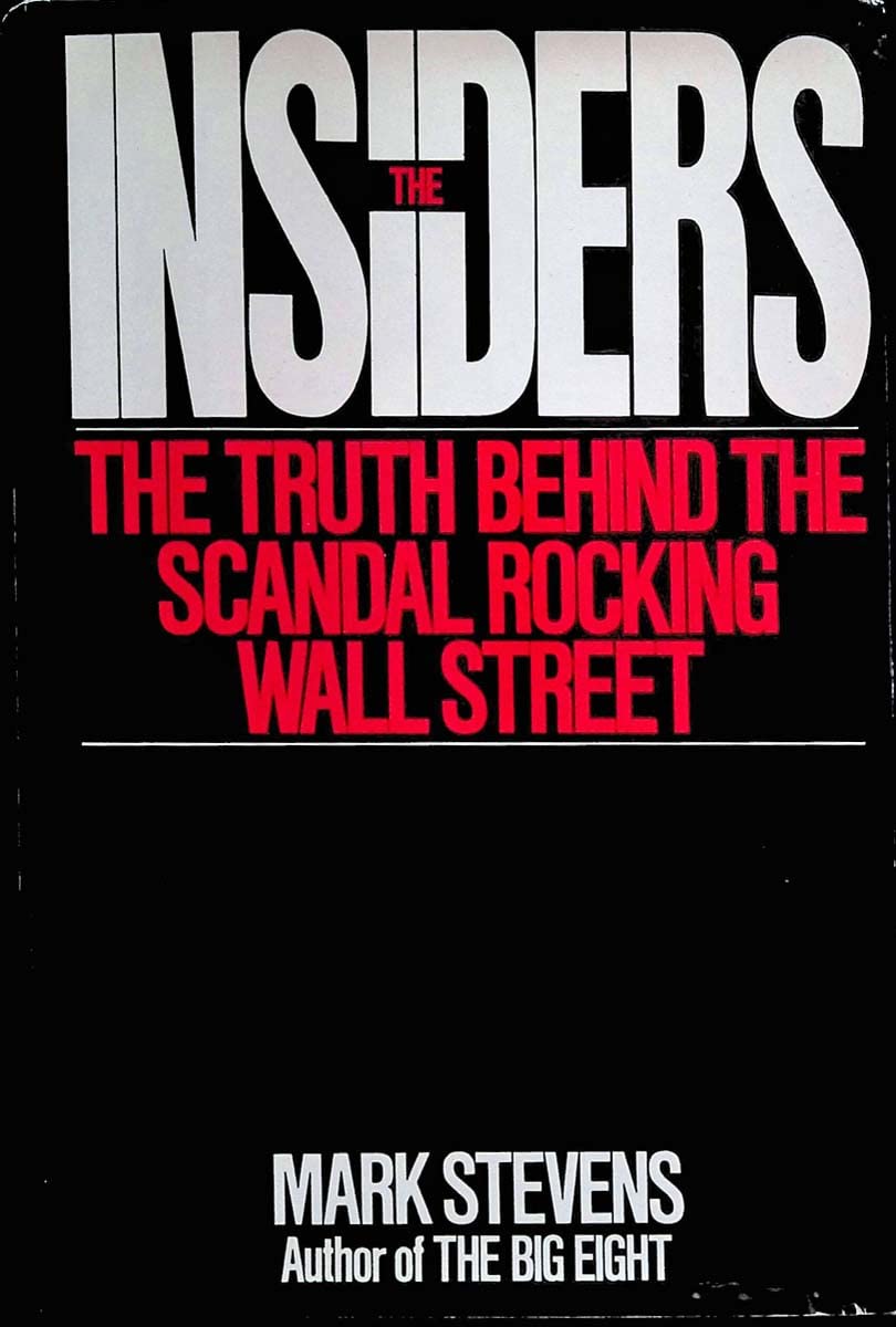 The Insiders The Truth Behind the Scandal Rocking Wall Street Stevens