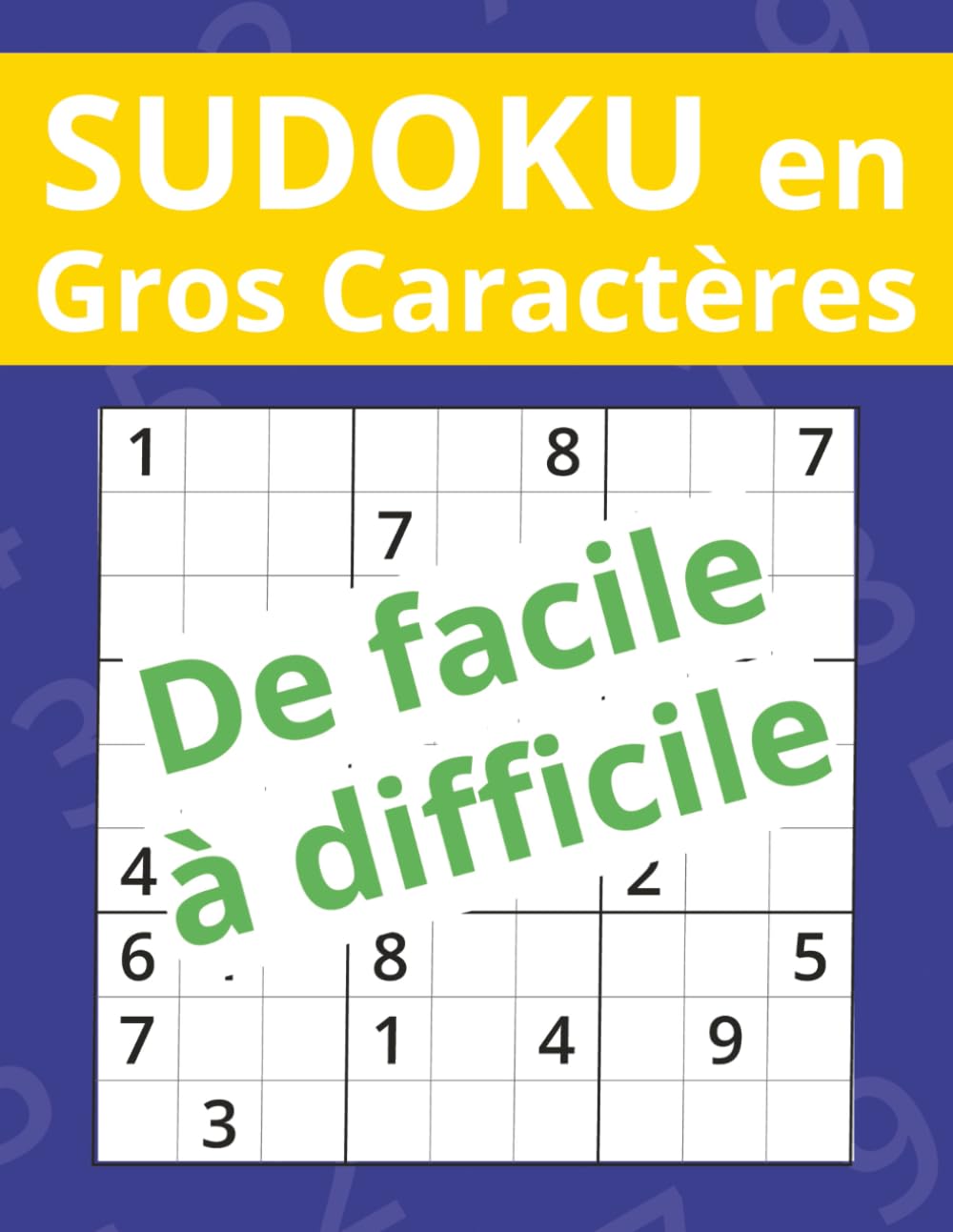 Sudoku en Gros Caractères - de facile à difficile: 100 grilles de Sudoku de facile à difficile avec solutions | Grandes grilles en gras pour une ... série de livres Sudoku en gros caractères)
