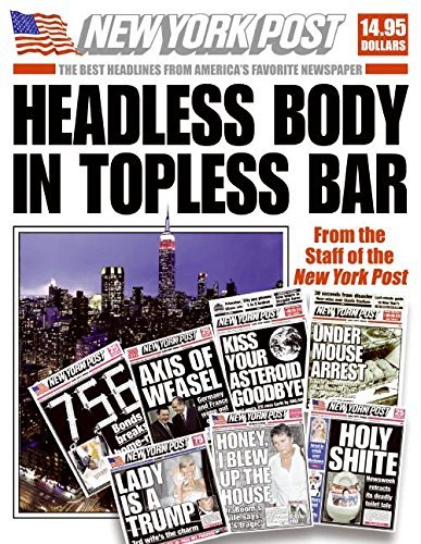 Headless Body in Topless Bar: The Best Headlines from America's Favorite Newspaper by Staff of the New York Post(1997-04-15)