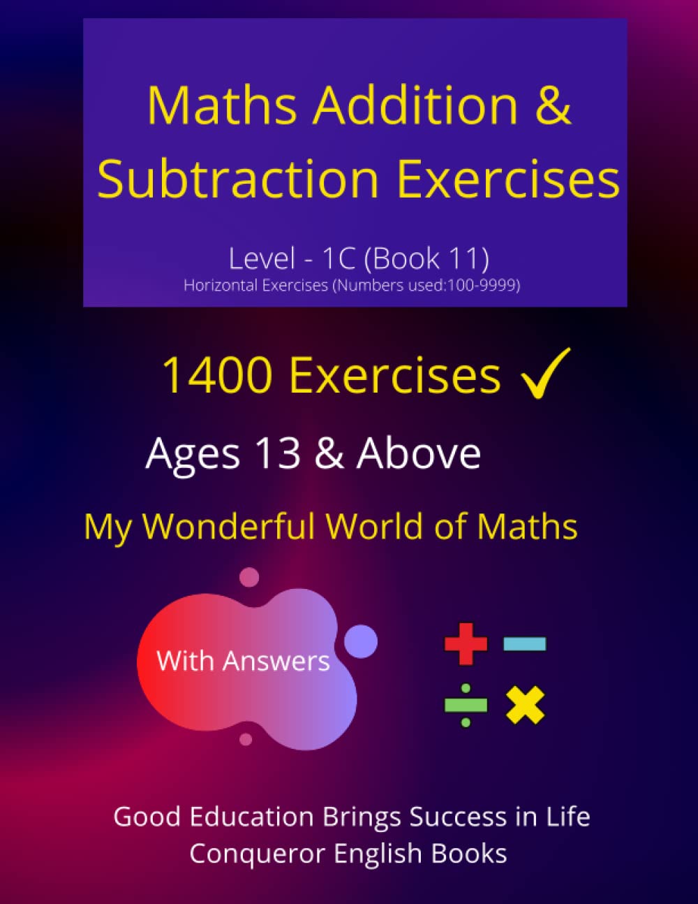 Maths Addition & Subtraction Exercises - Level 1C (Book 11): 100 Pages of Maths Training. (My Wonderful World of Maths-Level 1C (Horizontal Version))