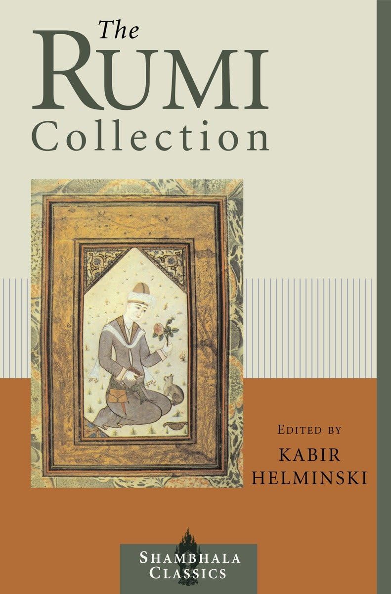 The Rumi Collection: An Anthology of Translations of Mevlana Jalaluddin Rumi (Shambhala Classics) Paperback – November 14, 2000