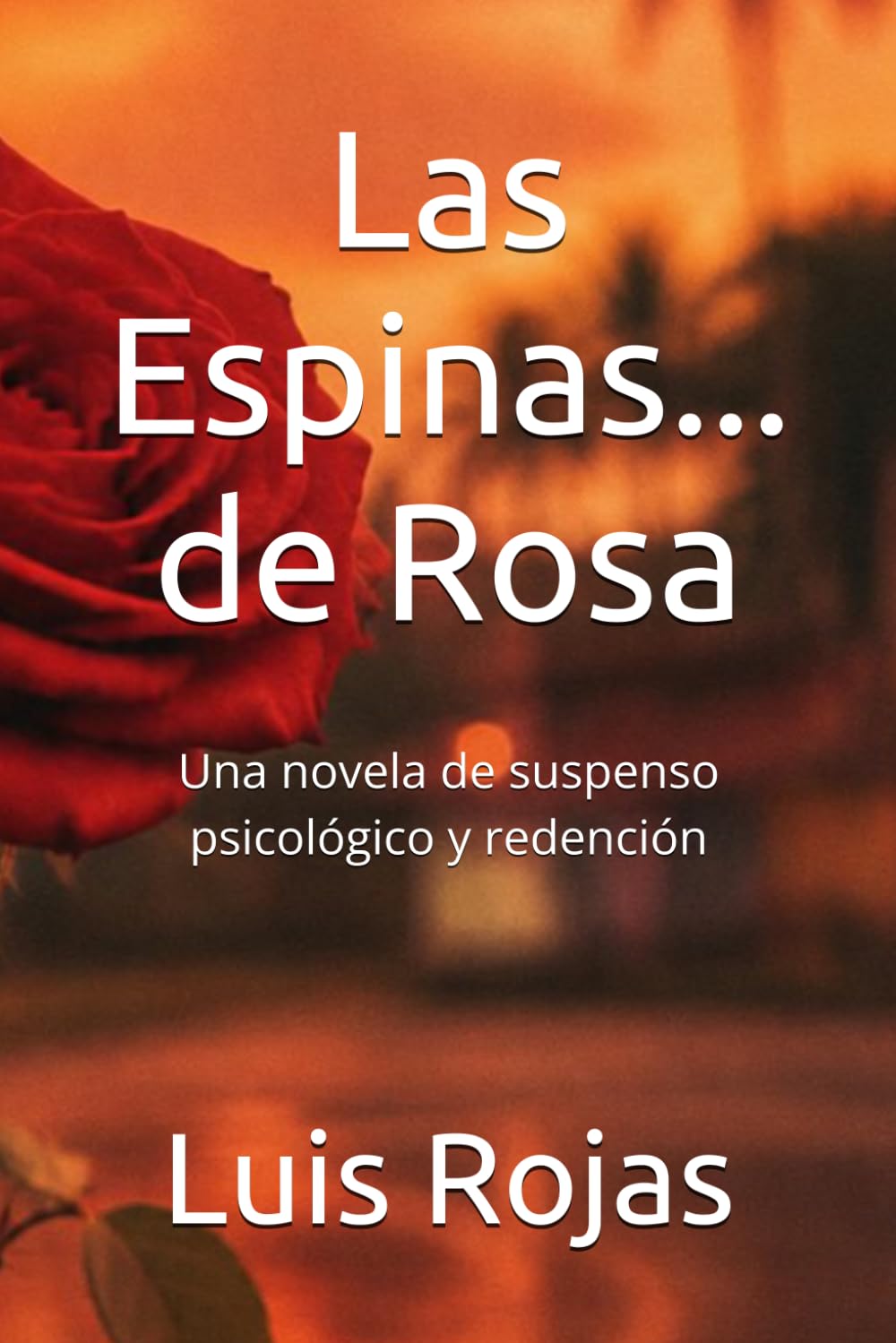 Las Espinas... de Rosa: Una novela de suspenso psicológico y redención