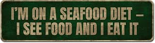 I’M ON A SEAFOOD DIET — I SEE FOOD AND I EAT IT. Metal Tin Sign 16x6 Inch - Retro Wall Decor For Man Cave,Home, Bar, Kitchen, Garage