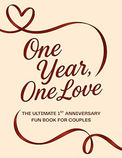 One Year, One Love: The Ultimate Anniversary Fun Book for Couples: 1st Anniversary Gift for Him & Her