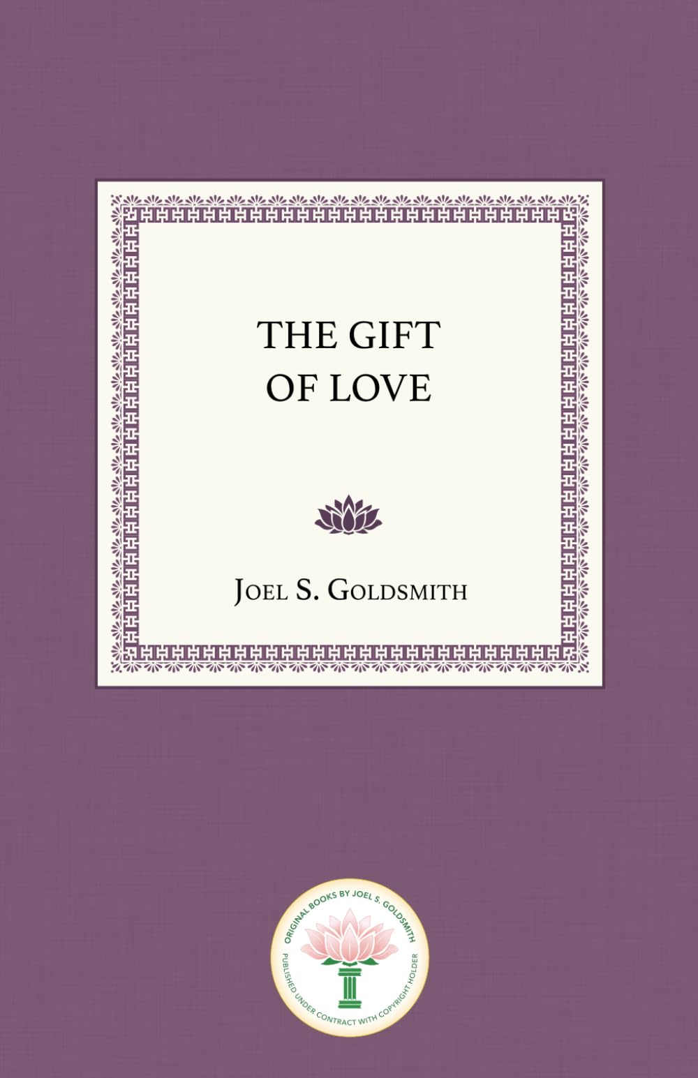 The Gift of Love: The Spiritual Nature and Meaning of Love