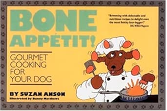 Bone Appetite: Gourmet Cooking for Your Dog book cover