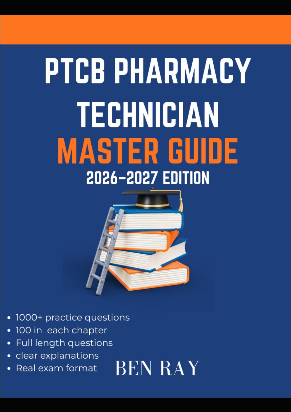 PTCB PHARMACY TECHNICIAN MASTERY GUIDE 2026–2027 EDITION: Complete PTCE Exam Prep: A Comprehensive Study System to Master Pharmacy Knowledge, Build Test Skills, and Pass with Confidence