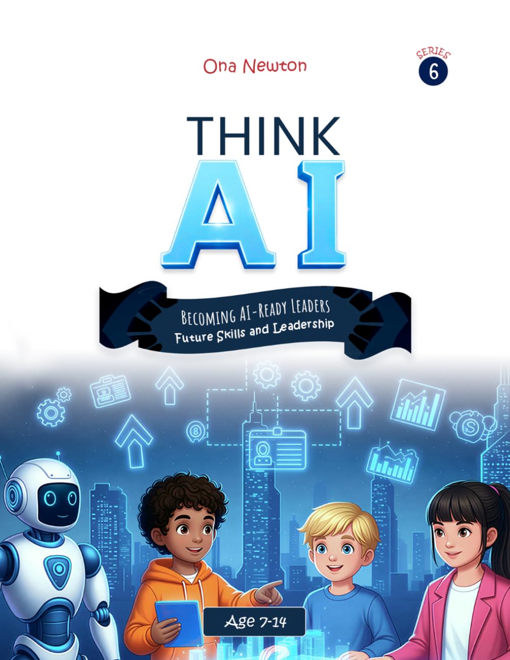 Think AI Series 6 : Becoming AI-Ready Leaders (Future Skills and Leadership)