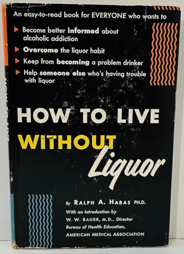 How to Live Without Liquor B00JIGQAAG Book Cover