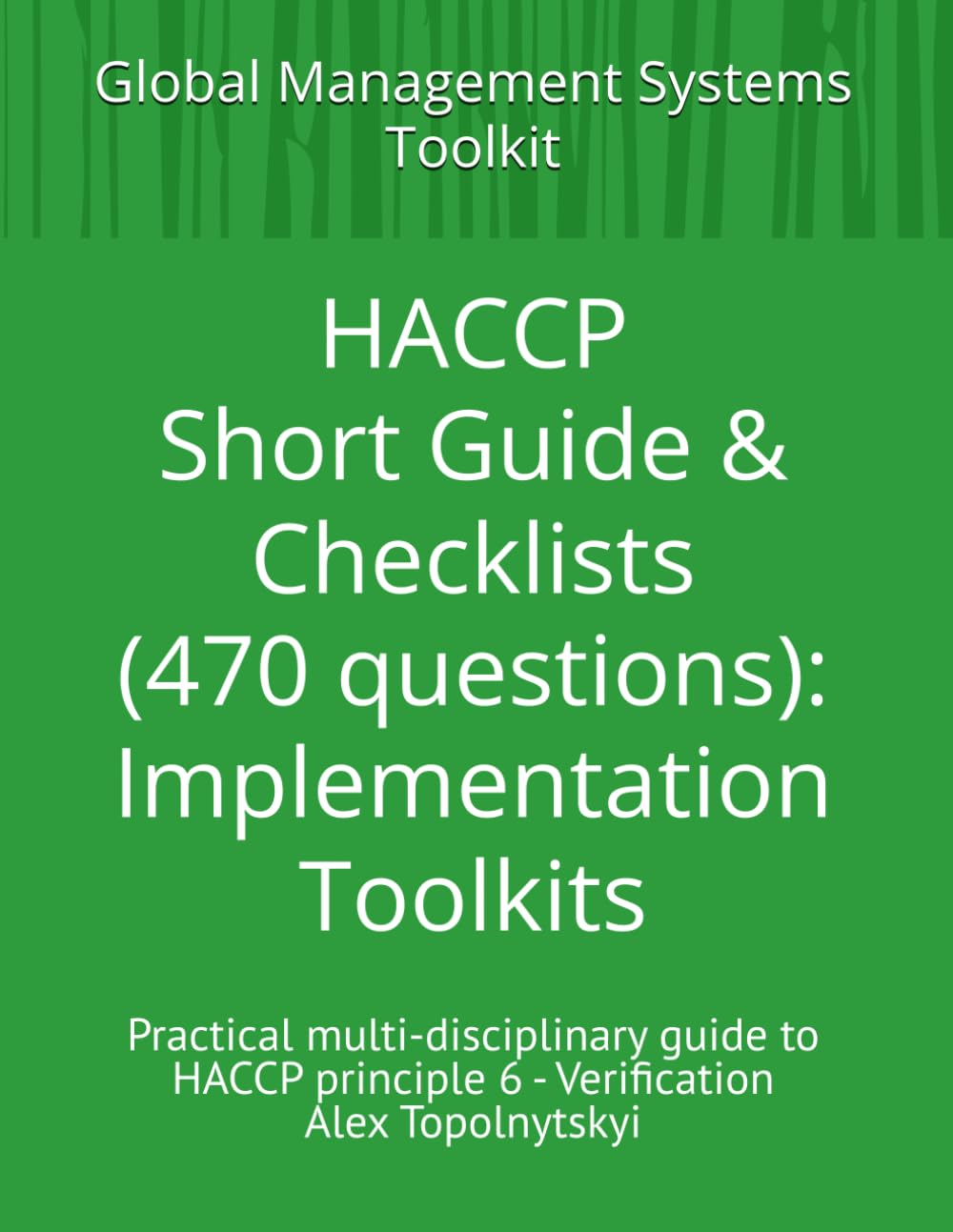 HACCP Short Guide & Checklists (470 questions): Implementation Toolkits: Practical multi-disciplinary guide to HACCP principle 6 - Verification | 8.5 ... Gift For Managers | Internal Audit Checklist