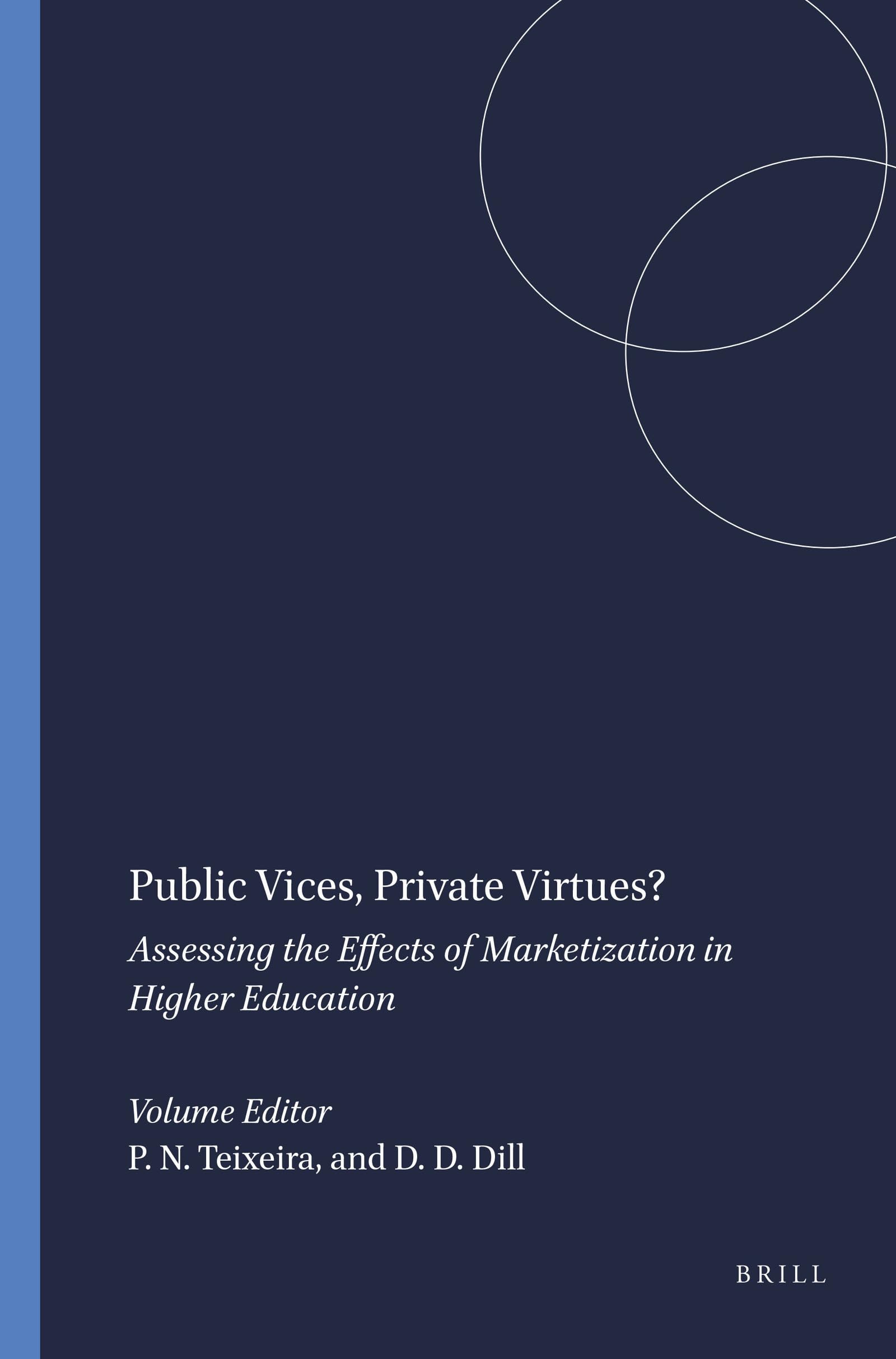 Buy Public Vices, Private Virtues?: Assessing the Effects of Marketization in Higher Education (Higher Education Research in the 21st Century Series) — BookShops.in