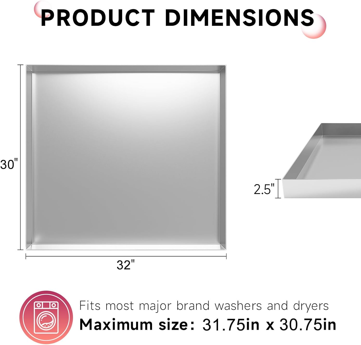 32 x 30 x 2.5 Inch 304 Stainless Steel Washing Machine Drain Pan, Heavy Duty Steel Compact Washer Drip Tray, Washing Machine Tray No Leak Protecting The Floor (No Hole)