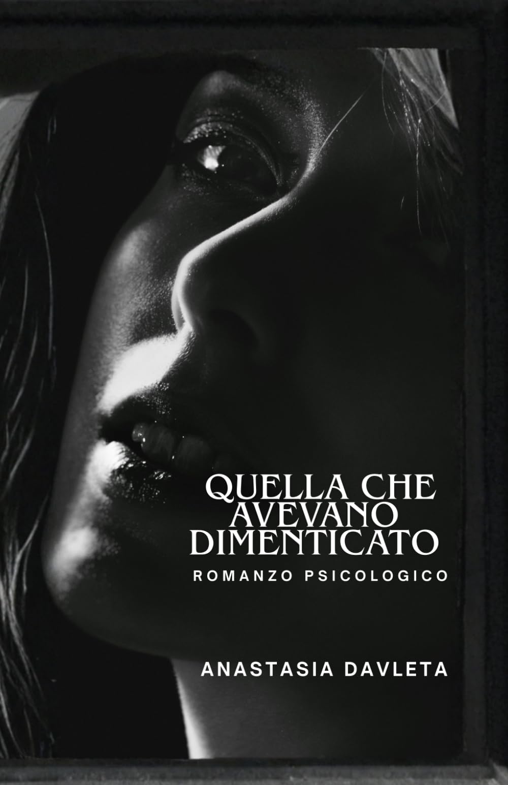 QUELLA CHE AVEVANO DIMENTICATO: Romanzo psicologico