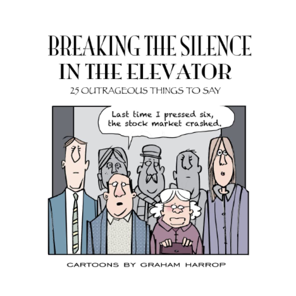 Breaking the Silence in the Elevator: 25 outrageous things to say