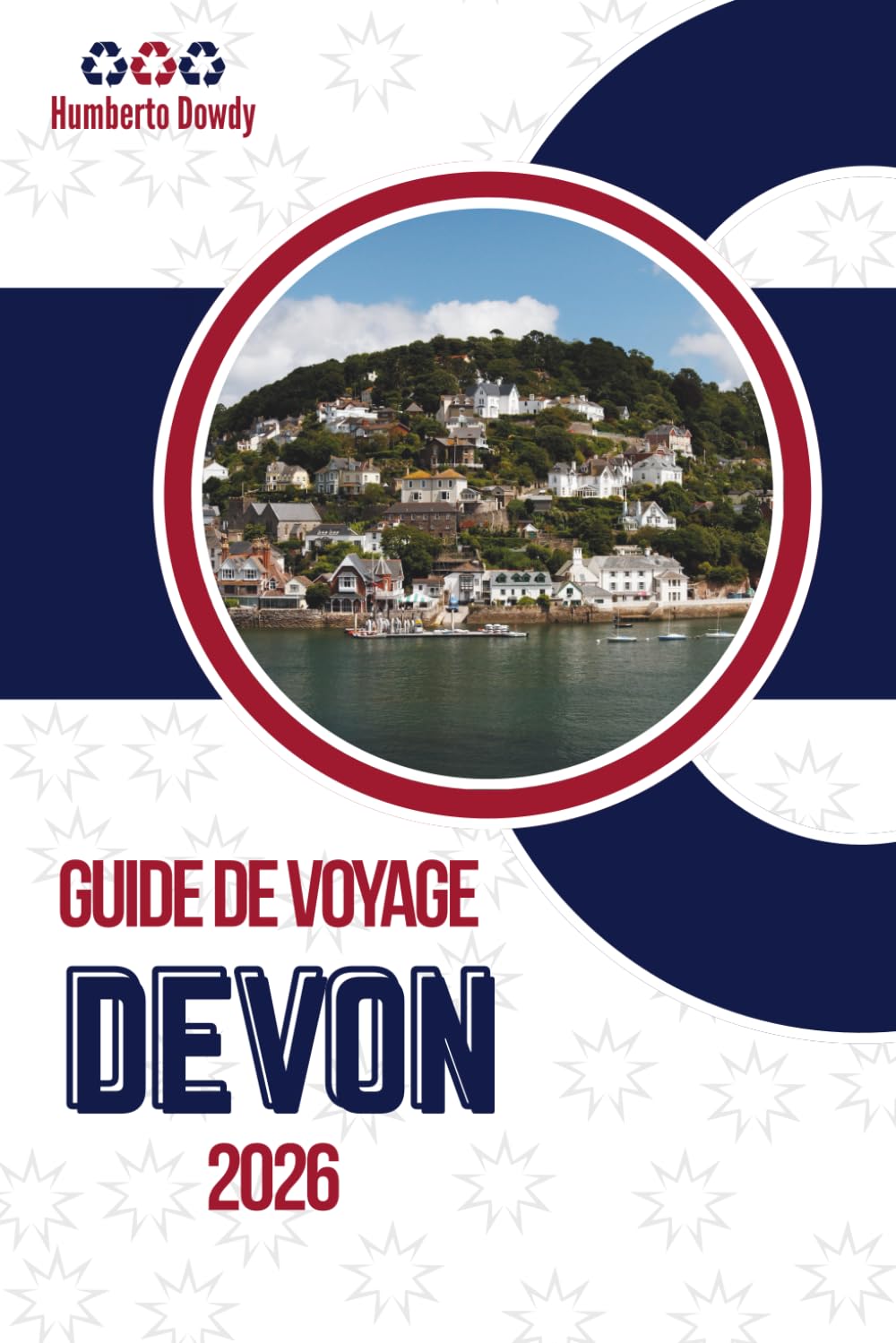 GUIDE DE VOYAGE DEVON 2026: Un lieu façonné par le travail et le climat