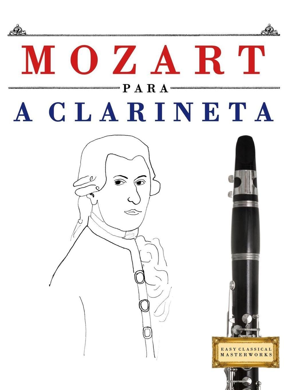 Mozart para a Clarineta: 10 peças fáciles para a Clarineta livro para principiantes