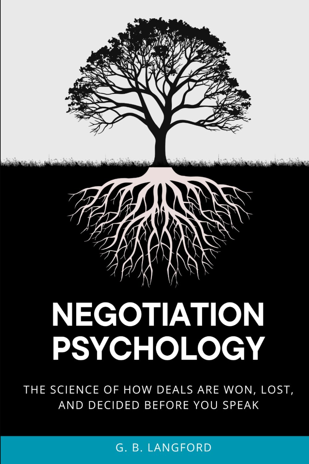 Negotiation Psychology: The Science of How Deals Are Won, Lost, and Decided Before You Speak (The Social Influence Series)