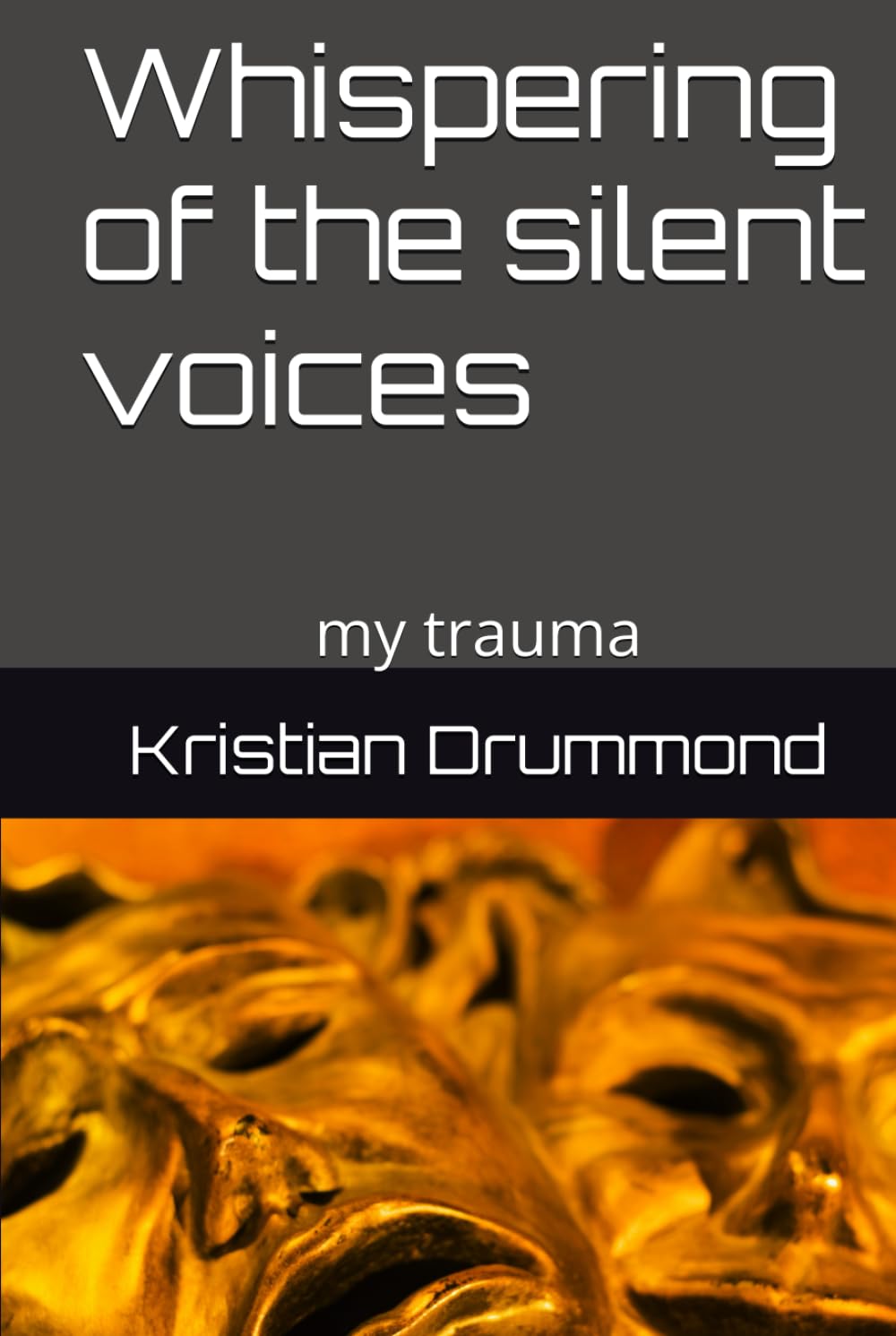 Whispering of the silent voices: my trauma