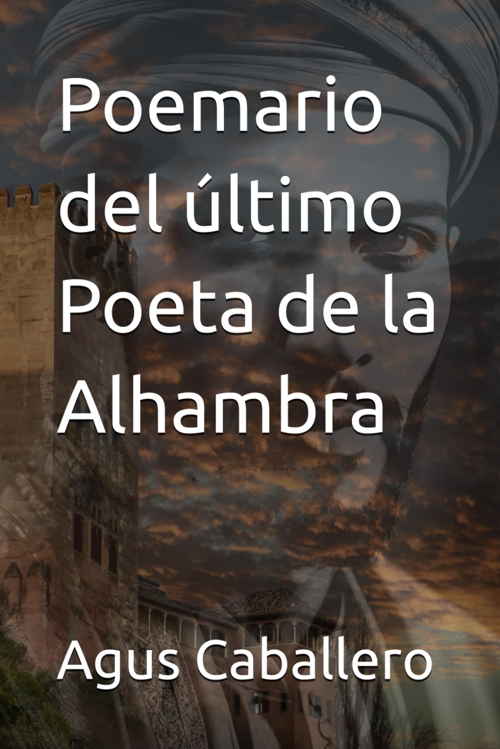 Poemario del último Poeta de la Alhambra