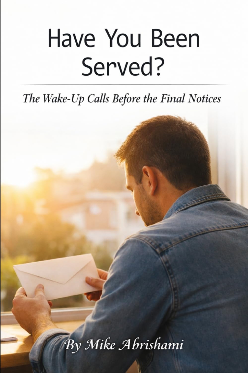 Have You Been Served?: The Wake-Up Calls Before the Final Notices