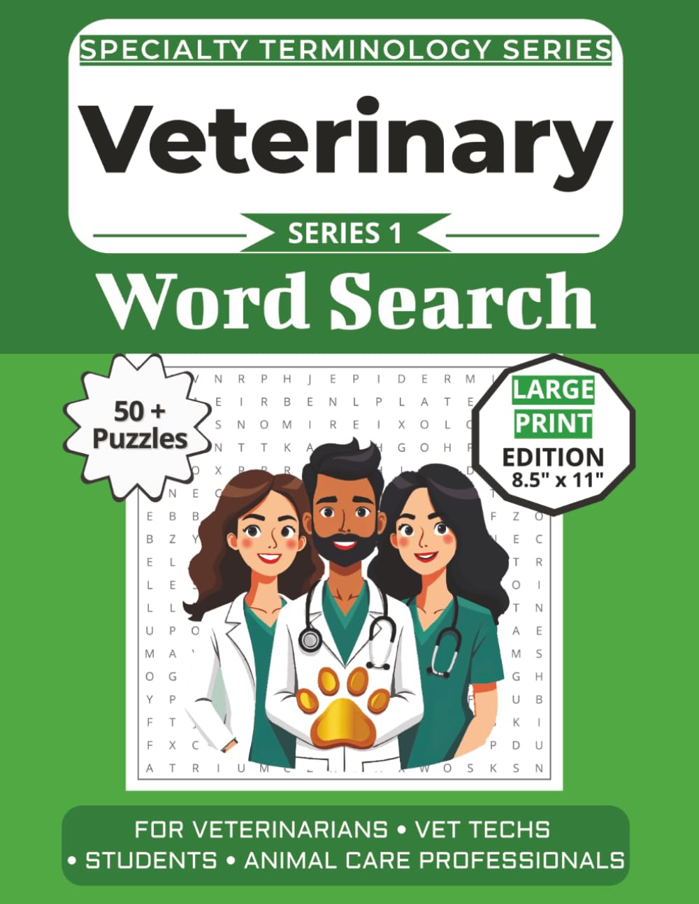 The Ultimate Veterinary Terminology Word Search: Puzzles for Veterinarians, Vet Techs, Students, and Animal Care Professionals: Large Print Edition ... Specialty Terminology Puzzle Book Series)