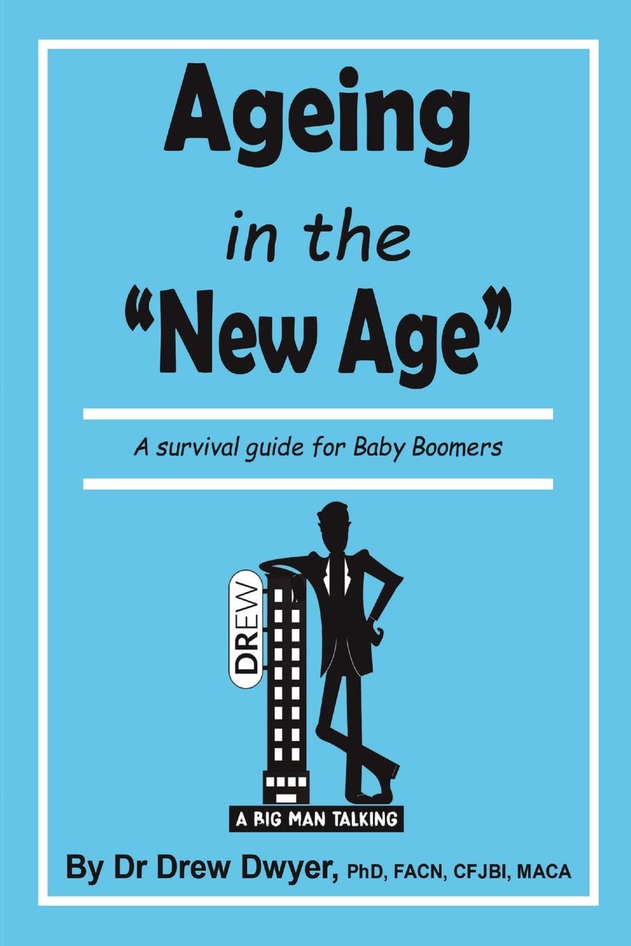 Ageing In the 'New Age': A Survival Guide for Baby Boomers