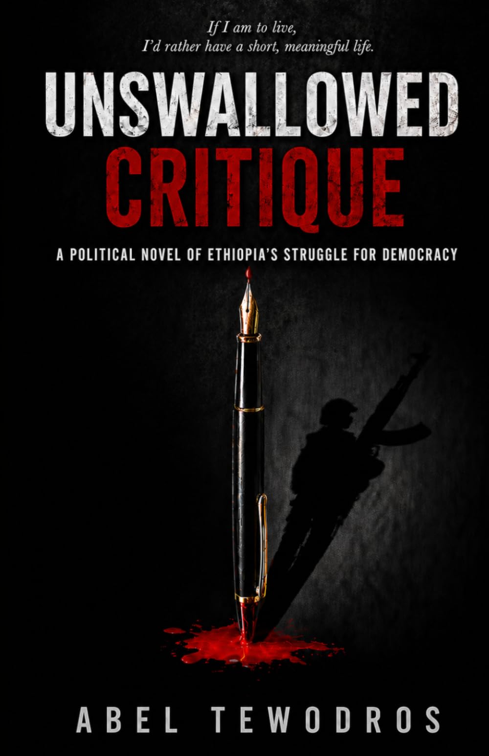 Unswallowed Critique: A Political Novel of Ethiopia’s Struggle for Democracy