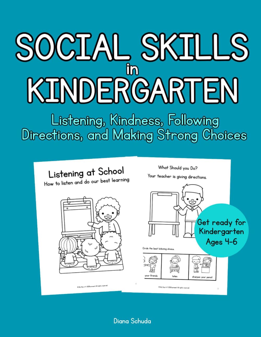 Social Skills in Kindergarten: Listening, Kindness, Following Directions, and Making Strong Choices for Ages 4-6 (Kindergarten Readiness Series)