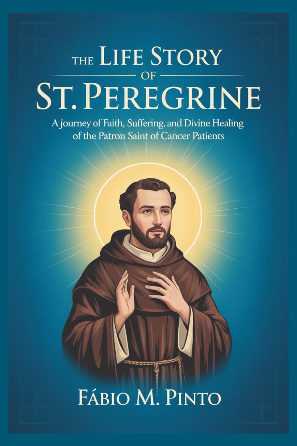 THE LIFE STORY OF ST. PEREGRINE (Lives Of Saints)