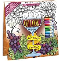 Oh Look It's Wine O'Clock Adult Coloring Book Set With 24 Colored Pencils and Pencil Sharpener Included: Color Your Way To Calm 1988603293 Book Cover