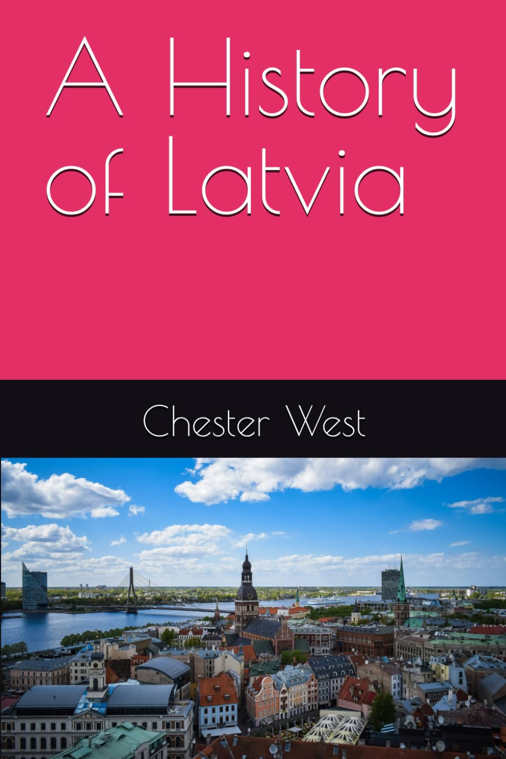 A History of Latvia (World Histories)